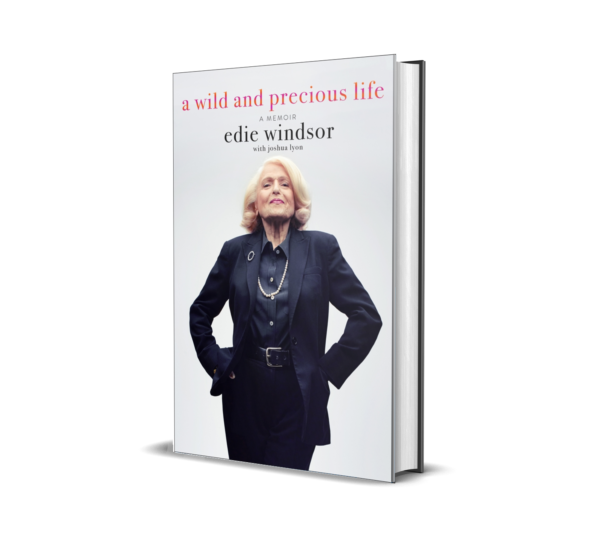 A Wild and Precious Life by Edie Windsor