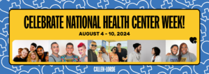 A blue and yellow banner featuring photographs of diverse community members that says "Celebrate National Health Center Week."